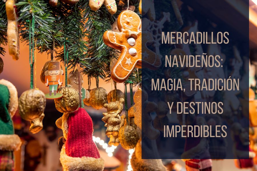 Mercadillos navideños: magia y tradición
